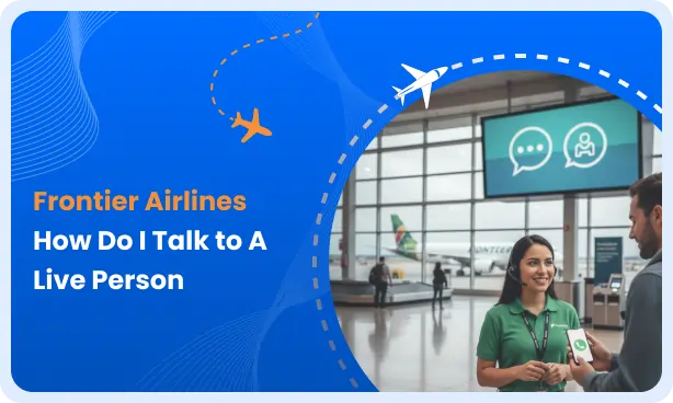 How Do I Talk to A Live Person at Frontier Airlines