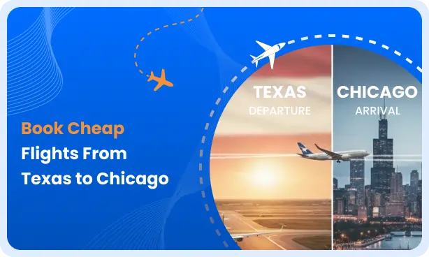 Where Can I Find Cheap Flights from Texas to Chicago Quickly