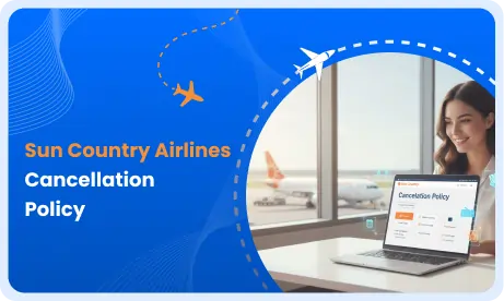 Sun Country Airlines Cancellation - Full Policy Explained