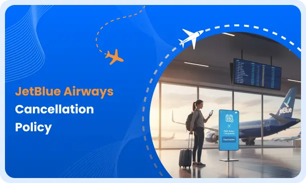 How Does JetBlue Airways' Cancellation Policy Work - Esyflyhub