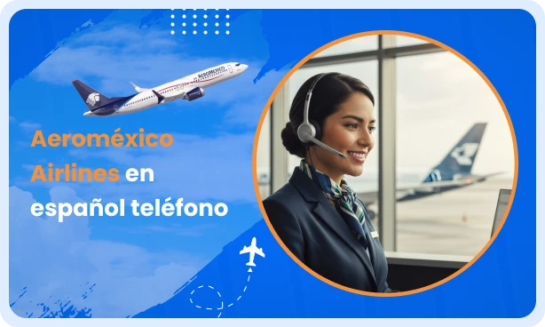 número de teléfono de Aeroméxico Airlines en español