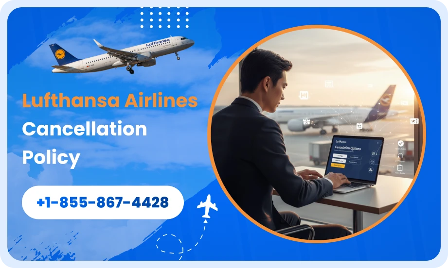 Lufthansa Airlines Cancellation Policy Guide