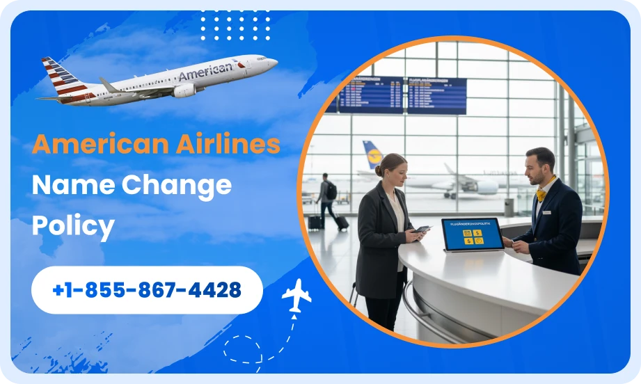 American Airlines Name Change Policy & Rules Guide