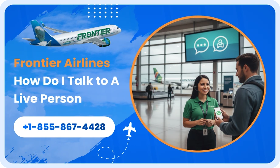 How Do I Talk to A Live Person at Frontier Airlines