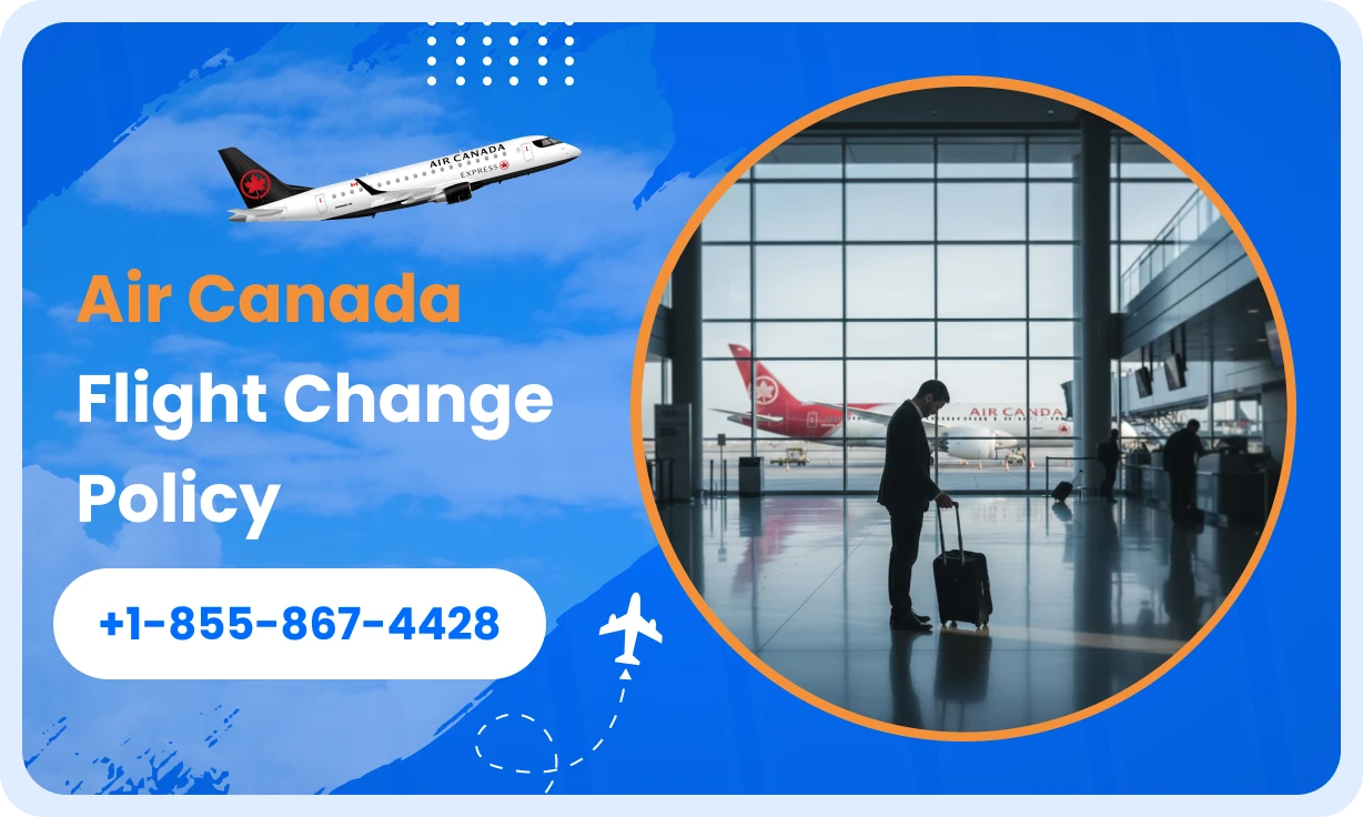 Air Canada Flight Change Policy